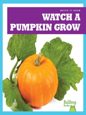 cover image of Watch a Pumpkin Grow